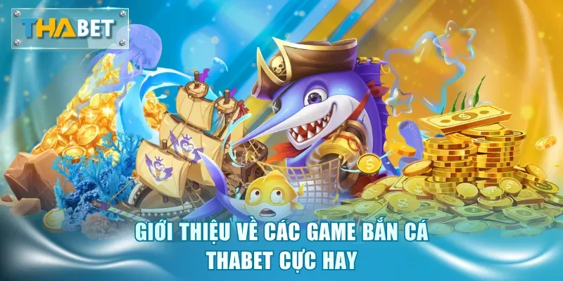 Bắn Cá Thabet - Sân Chơi Săn Thưởng Đại Dương Có 102 - GOVAN.WEBSITE