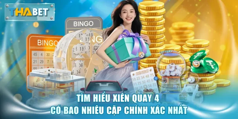 Xiên Quay 4 Có Bao Nhiêu Cặp? Soi Cầu Và Chốt Số Hiệu Quả - GOVAN.WEBSITE