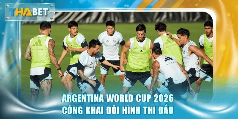 Argentina World Cup 2026 - Cuộc Đua Bảo Vệ Chức Vô Địch - GOVAN.WEBSITE