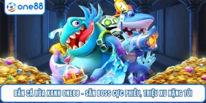 Bắn Cá ONE88 - Săn Boss Biển Xanh Rinh Thưởng Lớn X100 - GOVAN.WEBSITE