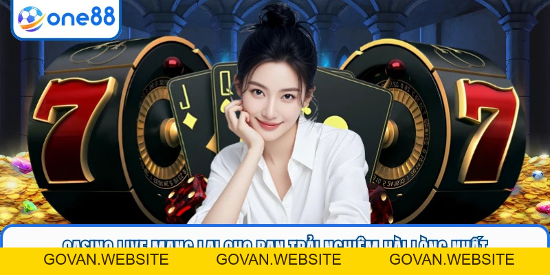 Casino Live ONE88 – Điểm Đến Của Cược Thủ Đam Mê Casino - GOVAN.WEBSITE