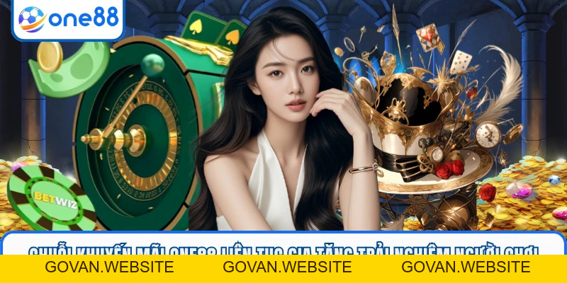 Khuyến Mãi ONE88 - Chuỗi Ưu Đãi Hấp Dẫn Dành Cho Thành Viên - GOVAN.WEBSITE