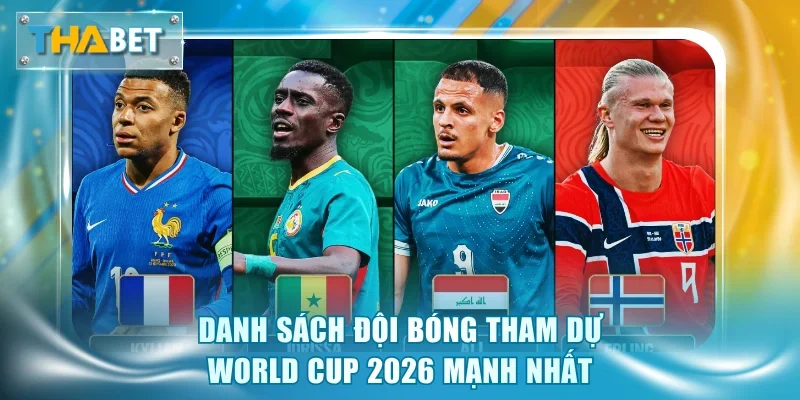 Danh Sách Đội Tuyển Tham Dự World Cup 2026 Mới Nhất - GOVAN.WEBSITE