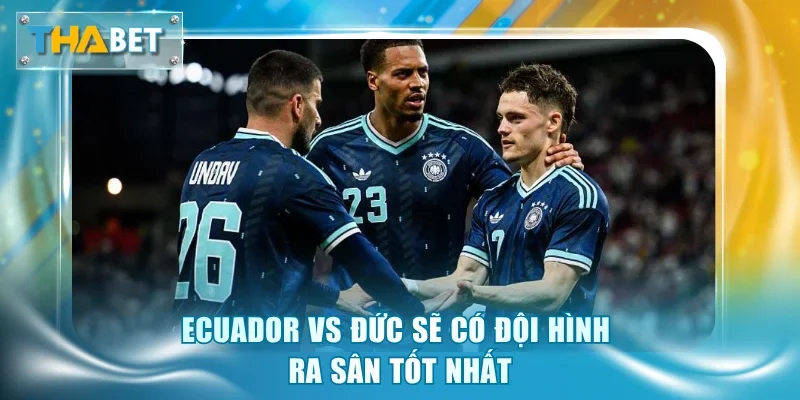Soi Kèo Ecuador Vs Đức 3h00 25/6 Giải World Cup 2026 - GOVAN.WEBSITE