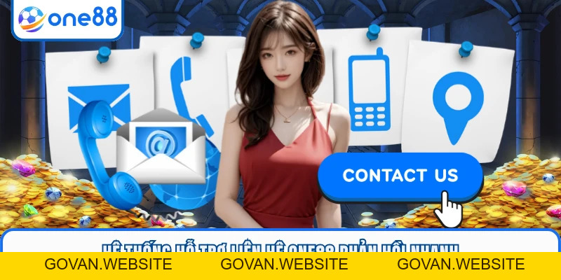 Liên Hệ ONE88 - Đa Dạng Kênh Hỗ Trợ, Phản Hồi Nhanh - GOVAN.WEBSITE