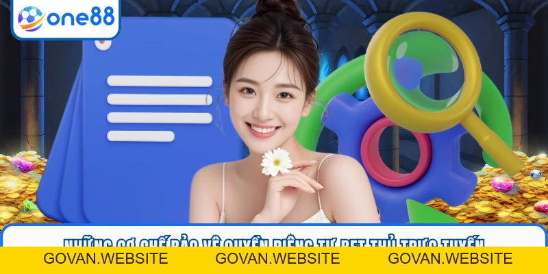 Quyền Riêng Tư ONE88 - Lá Chắn Bảo Vệ Thông Tin Cá Nhân - GOVAN.WEBSITE