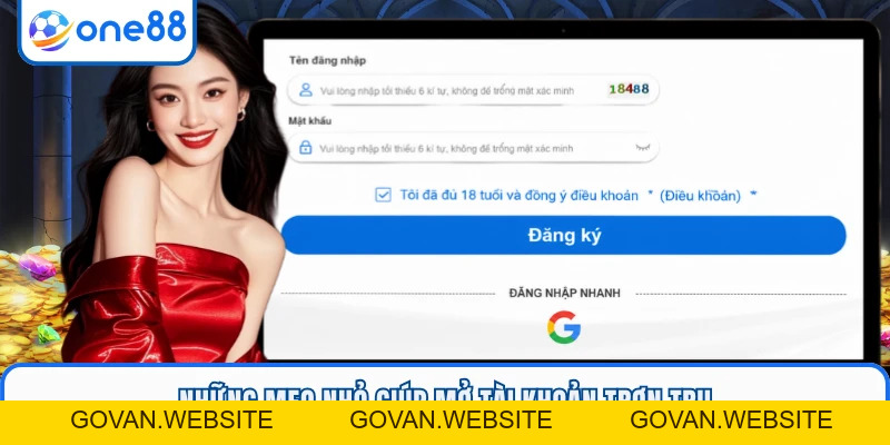 Đăng Ký ONE88 - Khởi Đầu Hành Trình Làm Giàu Siêu Tốc - GOVAN.WEBSITE