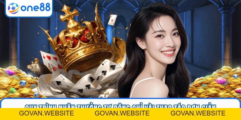 Khuyến Mãi ONE88 - Chuỗi Ưu Đãi Hấp Dẫn Dành Cho Thành Viên - GOVAN.WEBSITE