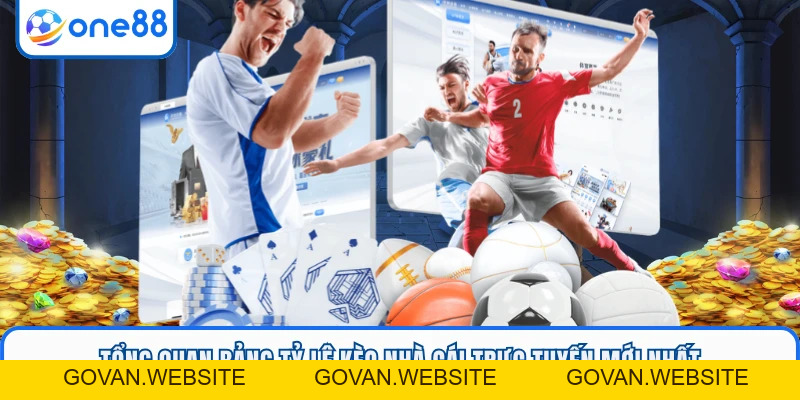 Kèo Nhà Cái ONE88 - Cẩm Nang Săn Tiền Thưởng Siêu Tốc - GOVAN.WEBSITE